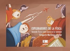 EXPLORADORES DE LA FÍSICA | 9789566404569 | LETELIER GREGORIO, GREGORIO