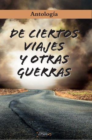 DE CIERTOS VIAJES Y OTRAS GUERRAS | 9786078773268 | SALINAS QUIÑONES, GUILDA CONSUELO