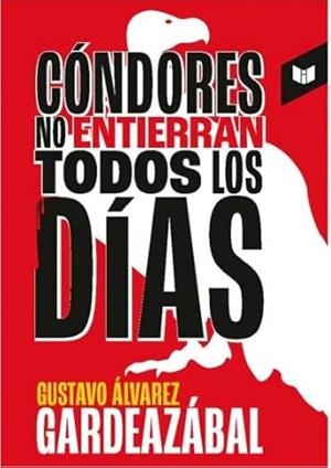 CÓNDORES NO ENTIERRAN TODOS LOS DÍAS | 9789580805397 | ALVAREZ GARDEAZÁBAL, GUSTAVO