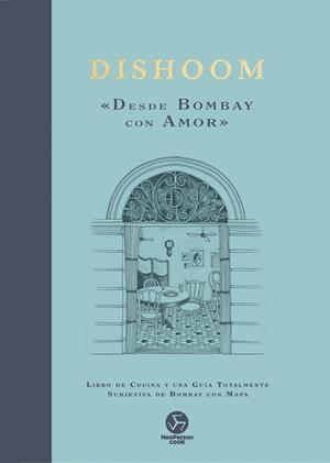 DISHOOM «DESDE BOMBAY CON AMOR» | 9788419509321 | THAKRAR, KAVI / NASIR, NAVED / THAKRAR, SHAMIL