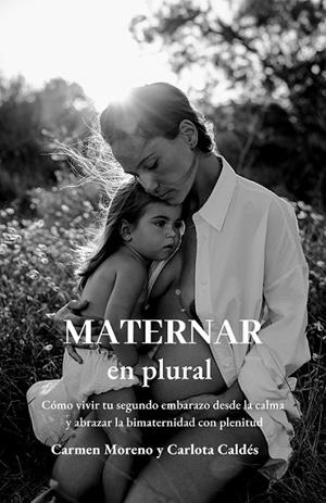 MATERNAR EN PLURAL | 9781739749651 | CALDÉS, CARLOTA / MORENO, CARMEN