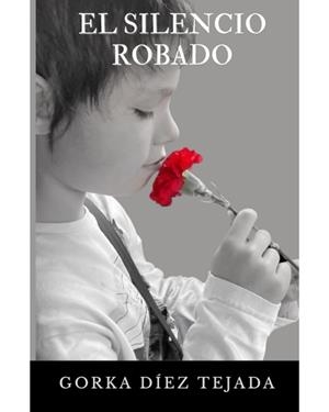 SILENCIO ROBADO, EL | 9788409722945 | DÍEZ TEJADA, GORKA