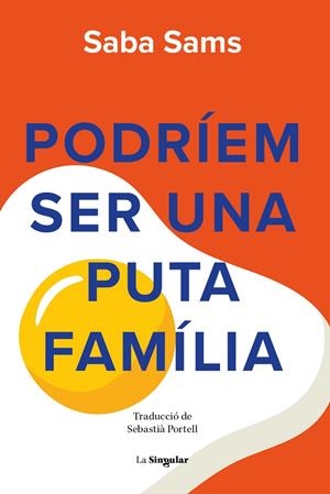 PODRIEM SER UNA PUTA FAMILIA | 9788413588131 | SAMS, SABA