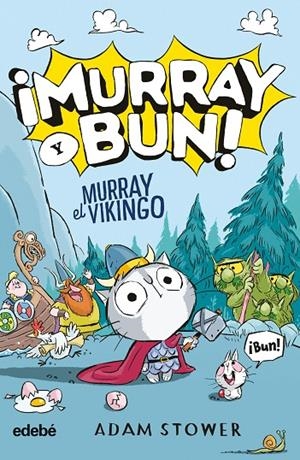 MURRAY Y BUN! 01. MURRAY EL VIKINGO | 9788468375847 | STOWER, ADAM