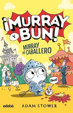 MURRAY Y BUN! 02. MURRAY EL CABALLERO | 9788468375854 | STOWER, ADAM