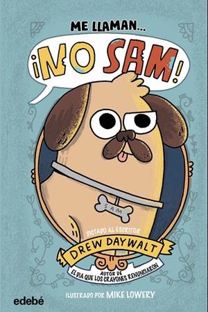 ME LLAMAN...¡NO SAM! | 9788468375861 | DAYWALT, DREW
