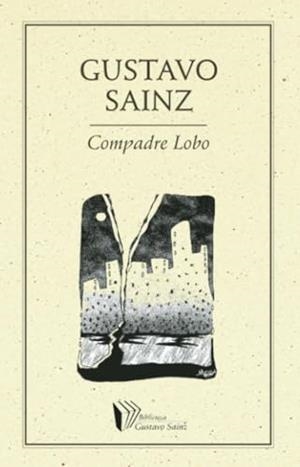 COMPADRE LOBO | 9789685473811 | SAINZ, GUSTAVO
