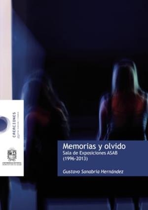 MEMORIAS Y OLVIDO | 9789585434608 | SANABRIA HERNÁNDEZ, GUSTAVO