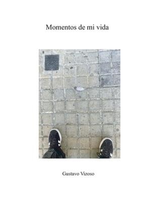 MOMENTOS DE MI VIDA | 9788418401473 | VIZOSO, GUSTAVO