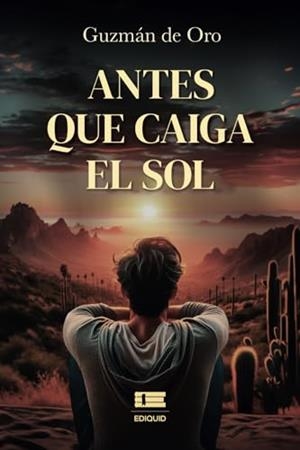 ANTES QUE CAIGA EL SOL | 9786125160850 | DE ORO, GUZMÁN