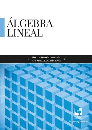 ÁLGEBRA LINEAL | 9789585070837 | MARTÍNEZ, HÉCTOR JAIRO