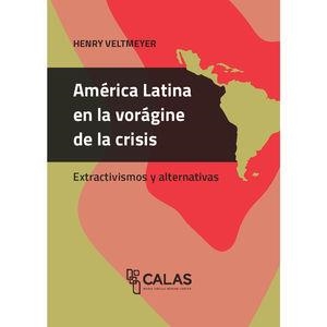 AMÉRICA LATINA EN LA VORÁGINE DE LA CRISIS | 9786075712703 | VELTMEYER, HENRY