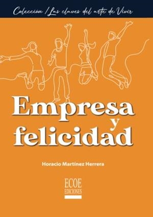 EMPRESA Y FELICIDAD | 9789585033948 | MARTÍNEZ HERRERA, HORACIO