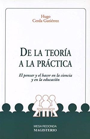 DE LA TEORÍA A LA PRÁCTICA | 9789582008215 | CERDA GUTIÉRREZ, HUGO
