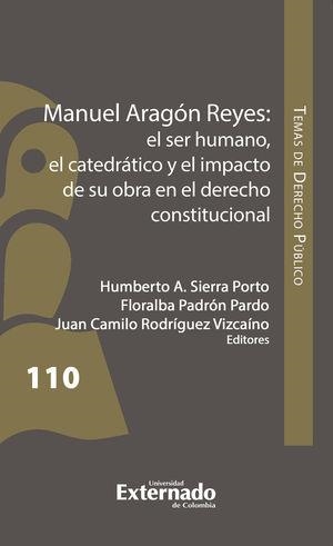 MANUEL ARAGÓN REYES : EL SER HUMANO, EL CATEDRÁTICO | 9786287676749 | SIERRA PORTO, HUMBERTO A.