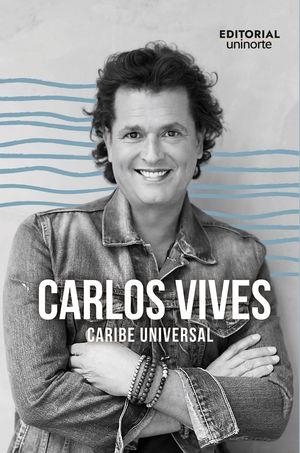 CARLOS VIVES : CARIBE UNIVERSAL | 9789587895568 | RAMÍREZ MEZA, HUMBERTO JOSÉ