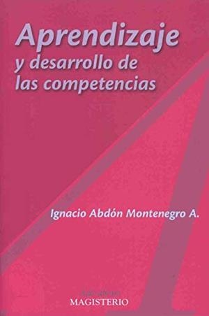 APRENDIZAJE Y DESARROLLO DE LAS COMPETENCIAS | 9789582007232 | ABDÓN MONTENEGRO, IGNACIO
