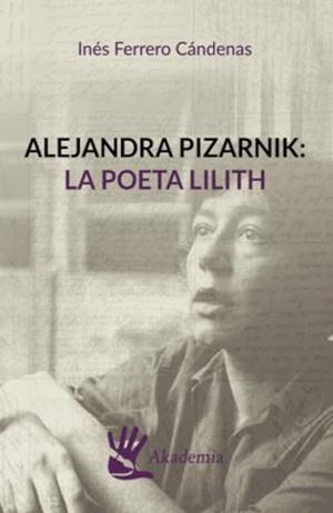ALEJANDRA PIZARNIK | 9786075800585 | FERRERO CÁNDENAS, INÉS