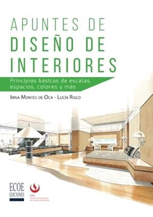 APUNTES DE DISEÑO DE INTERIORES | 9789587713718 | MONTES DE OCA, IRINA