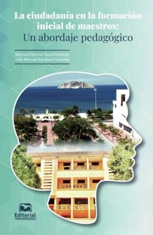 CIUDADANÍA EN LA FORMACIÓN INICIAL DE MAESTROS, LA | 9789587464122 | SÁNCHEZ FONTALVO, IVÁN MANUEL