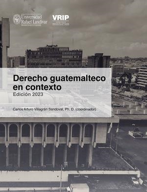 DERECHO GUATEMALTECO EN CONTEXTO | 9789929545557 | GÁLVEZ RUANO, J. JUVENTINO