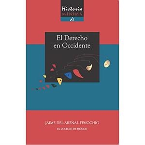 HISTORIA MÍNIMA DEL DERECHO EN OCCIDENTE | 9786074628692 | DEL ARENAL FENOCHIO, JAIME