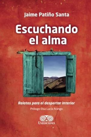 ESCUCHANDO EL ALMA | 9789585589902 | PATIÑO SANTA, JAIME
