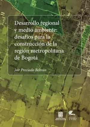 DESARROLLO REGIONAL Y MEDIO AMBIENTE | 9789588897059 | PRECIADO BELTRÁN, JAIR