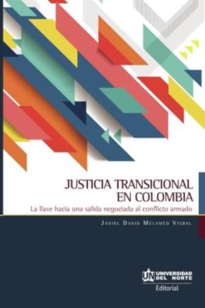 JUSTICIA TRANSICIONAL EN COLOMBIA | 9789587890716 | MELAMED VISBAL, JANIEL