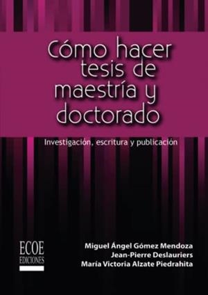 CÓMO HACER TESIS DE MAESTRÍA Y DOCTORADO | 9789586486637 | DESLAURIERS, JEAN PIERRE