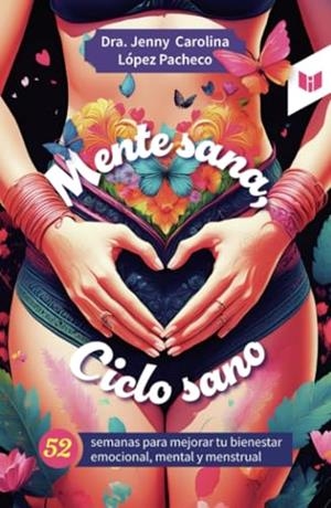 MENTE SANA, CICLO SANO | 9789580806158 | LÓPEZ PACHECO, JENNY CAROLINA