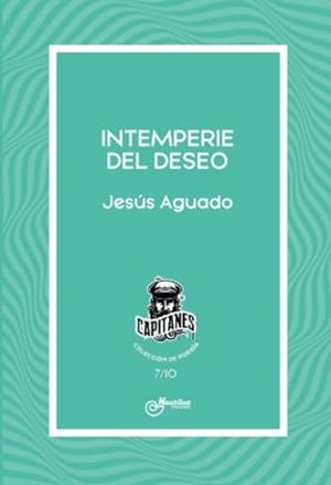 INTEMPERIE DEL DESEO | 9788410241176 | AGUADO, JESÚS