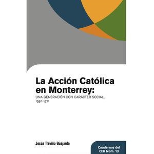ACCION CATOLICA EN MONTERREY, LA | 9786072718876 | TREVIÑO GUAJARDO, JESUS