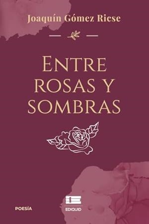 ENTRE ROSAS Y SOMBRAS | 9786125112606 | GÓMEZ RICSE, JOAQUÍN