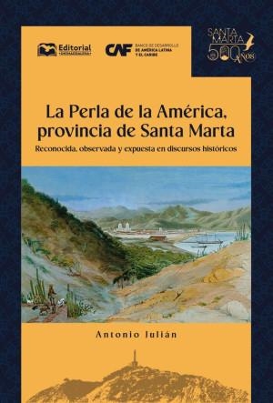 PERLA DE LA AMÉRICA, PROVINCIA DE SANTA MARTA, LA | 9789587467376 | VILORIA DE LA HOZ, JOAQUÍN