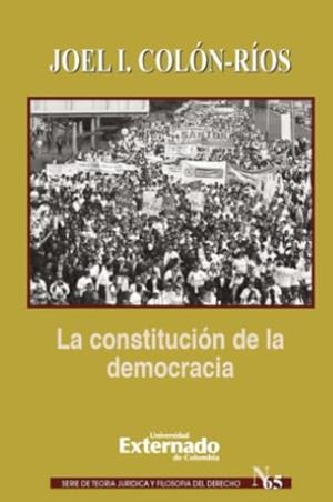 CONSTITUCIÓN DE LA DEMOCRACIA, LA | 9789587720532 | COLÓN RÍOS, JOEL I.