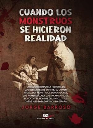 CUANDO LOS MONSTRUOS SE HICIERON REALIDAD | 9788410137097 | BARROSO CASTILLA, JORGE