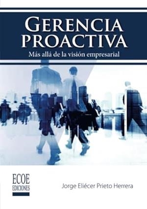 GERENCIA PROACTIVA | 9789587713503 | PRIETO HERRERA, JORGE ELIÉCER