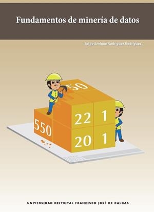 FUNDAMENTOS DE MINERÍA DE DATOS | 9788588337770 | RODRÍGUEZ RODRÍGUEZ, JORGE ENRIQUE