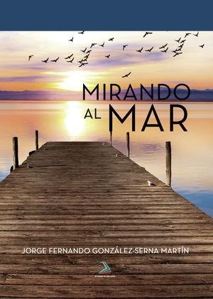 MIRANDO AL MAR | 9788412769456 | GONZÁLEZ SERNA-MARTÍN, JORGE FERNANDO