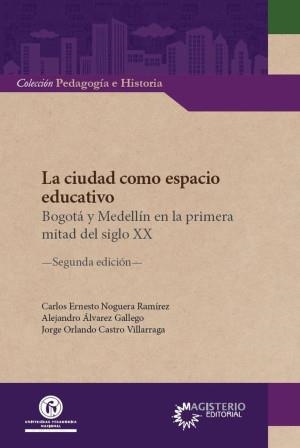 CIUDAD COMO ESPACIO EDUCATIVO, LA | 9789585351592 | CASTRO VILLARRAGA, JORGE ORLANDO