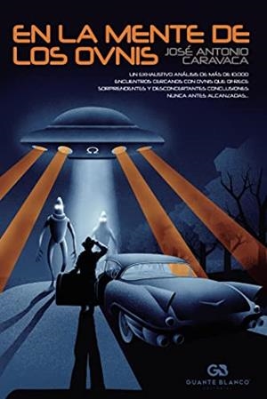 EN LA MENTE DE LOS OVNIS | 9788418151682 | CARAVACA, JOSE ANTONIO