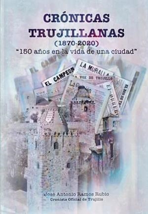 CRÓNICAS TRUJILLANAS | 9788412313451 | RAMOS RUBIO, JOSÉ ANTONIO