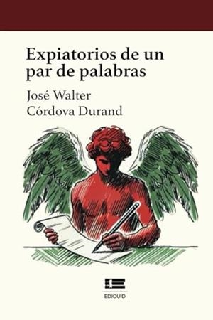 EXPIATORIOS DE UN PAR DE PALABRAS | 9786125160621 | CÓRDOVA DURAND, JOSÉ