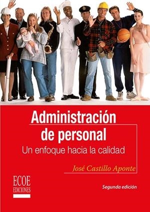 ADMINISTRACIÓN DE PERSONAL | 9789586484466 | CASTILLO APONTE, JOSÉ DE JESÚS