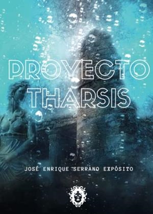 ATLANTIS PROYECTO TARSIS | 9788412335125 | SERRANO EXPÓSITO, JOSÉ ENRIQUE