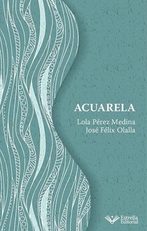 ACUARELA | 9788418927645 | FÉLIX OLALLA, JOSÉ