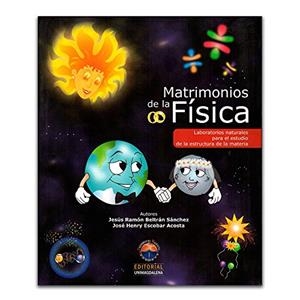 MATRIMONIOS DE LA FÍSICA | 9789587460599 | ESCOBAR ACOSTA, JOSÉ HENRY