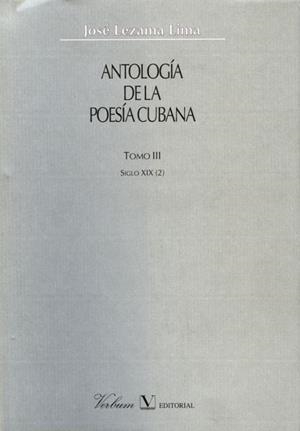 ANTOLOGÍA DE LA POESÍA CUBANA. TOMO III | 9788479622343 | LEZAMA LIMA, JOSÉ