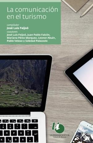 COMUNICACIÓN EN TURISMO, LA | 9789879468517 | FEIJOÓ, JOSÉ LUIS